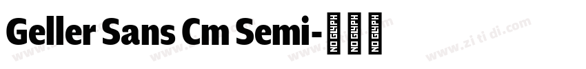 Geller Sans Cm Semi字体转换 Geller Sans Cm Semi字体转换